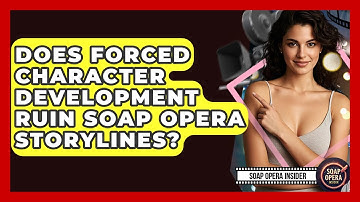 Does Forced Character Development Ruin Soap Opera Storylines? - Soap Opera Insider