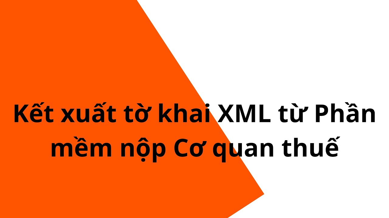 K T XU T T KHAI XML T PH N M M N P C QUAN THU TI T KI M TH I GIAN K t xu t t khai xml t ph n m m n p c quan thu ti t ki m th i gian