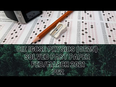 CIE IGCSE Physics Solved Past Paper Feb/March 2021 P62