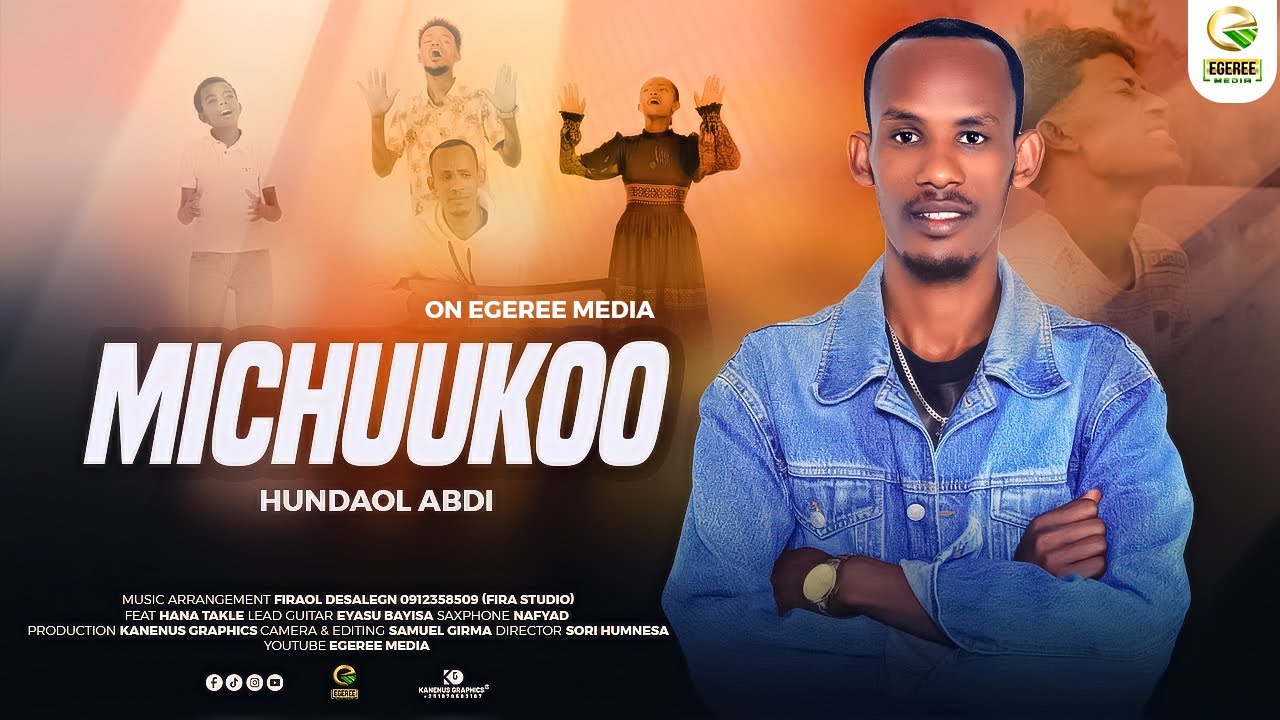 MICHUUKOO | HUNDAOL ABDI | EGEREE MEDIA