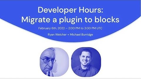 WordPress Developer hours: migrate a plugin to blocks (EMEA)