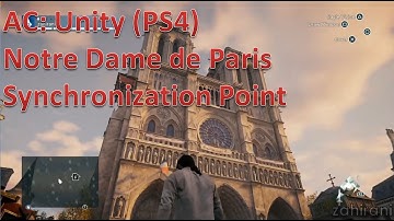 Assassins Creed Unity (PS4): Notre Dame De Paris Synchronize Point