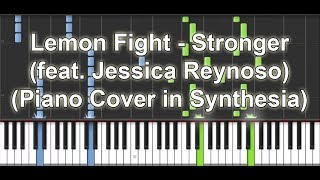 Lemon Fight - Stronger (feat. Jessica Reynoso) (Piano Cover in Synthesia)