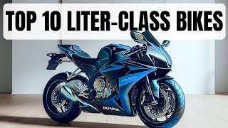 TOP 10 LITER-CLASS BIKES _ The Pinnacle Of Performance On The Road Or Track