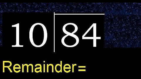 Divide 84 by 10 . remainder , quotient  . Division with 2 Digit Divisors .  How to do division