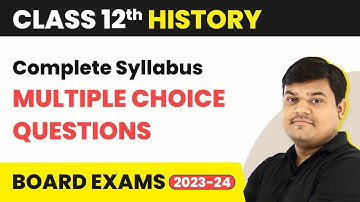 Class 12 History | Complete Syllabus - Multiple Choice Questions (MCQs) (2022-23)