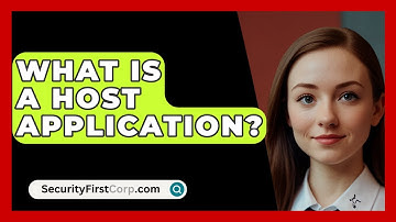 What Is A Host Application? - SecurityFirstCorp.com
