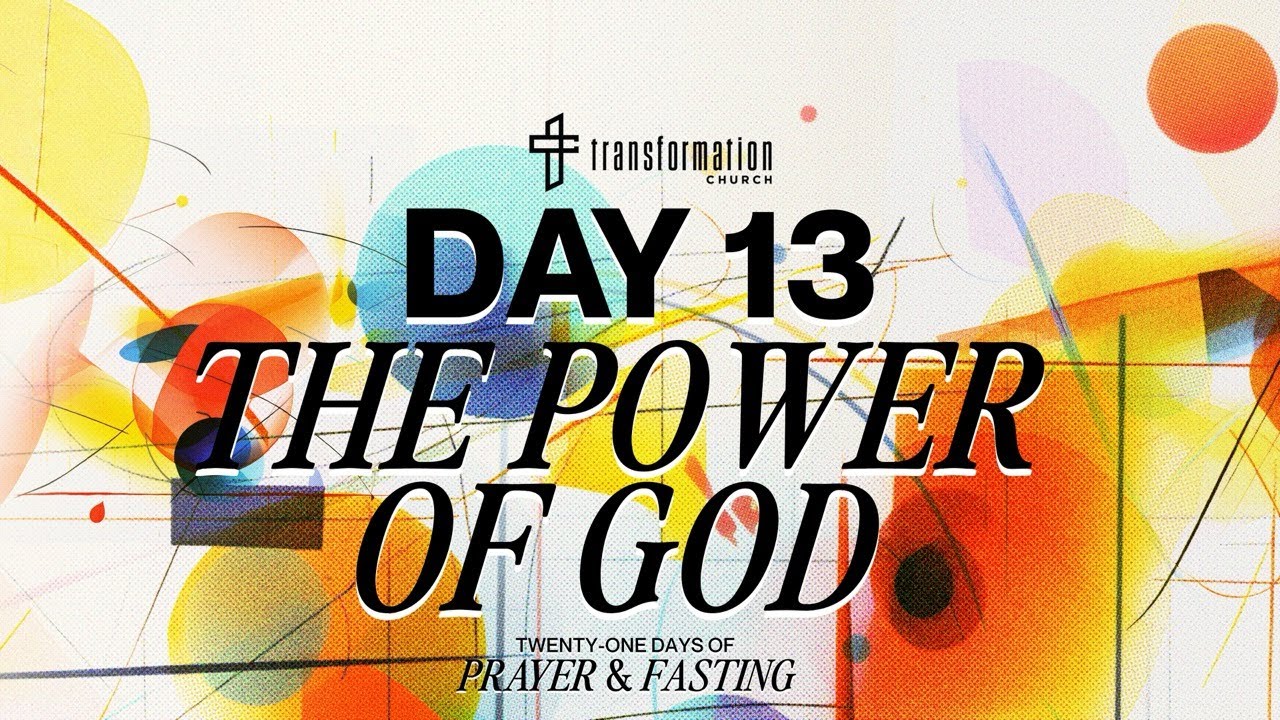 Day 13: Power Of God | 21 Days of Prayer and Fasting - YouTube