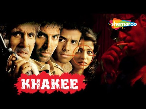 Khakee -  Full Movie - Amitabh Bachchan - Akshay Kumar - Ajay Devgn - Aishwarya Rai