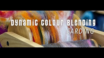 Dynamic Colour Blending: Carding