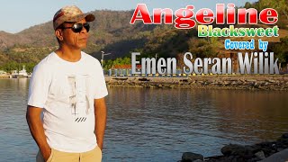 ANGELINE - BlackSweet EMEN SERAN WILIK (Cover)