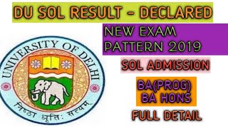 SOL RESULT DECLARED || NEW EXAM PATTERN 2019 || BA (PROG) RESULT || SOL ADMISSION 2019 || S.K