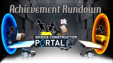 Bridge Constructor Portal - Achievement Rundown