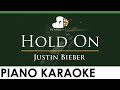 Justin Bieber - Hold On - LOWER Key (Piano Karaoke Instrumental)