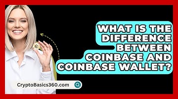 What Is the Difference Between Coinbase and Coinbase Wallet? - CryptoBasics360.com