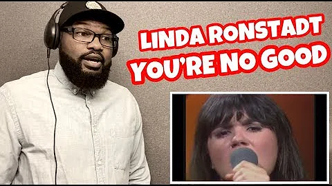 LINDA RONSTADT - Youre No Good | REACTION