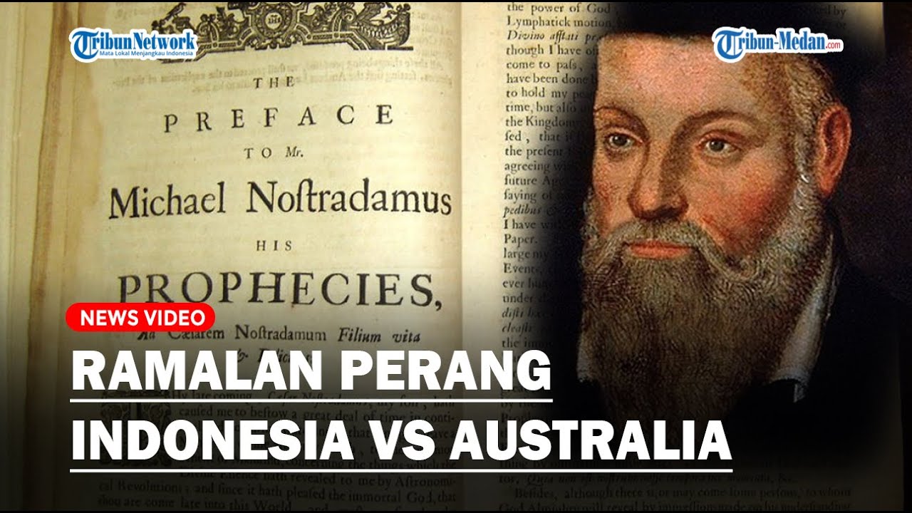 Peramal Sosok Nostradamus Peramal yang Menuliskan Perang Indonesia VS Australia ...
