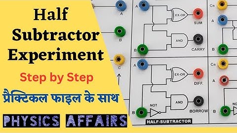 Half Subtractor Experiment | To study the half subtractor circuit and truth table
