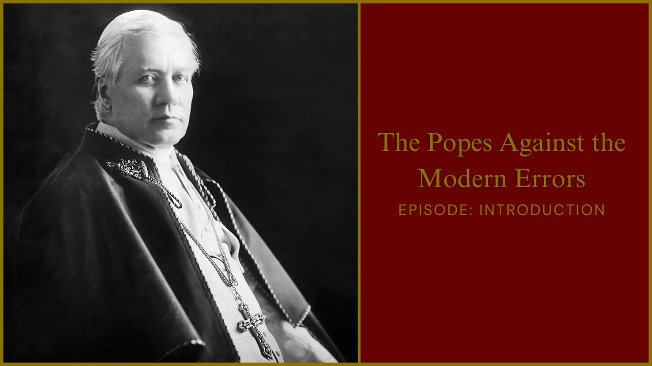 Bp. Sanborn: Popes Against the Modern Errors - Introduction