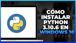 Cómo instalar Python 3.10.6 en Windows 10 (con la ruta de Python agregada)