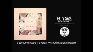 Video thumbnail of "Pity Sex - Hole Away (Official Audio)"