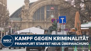 FRANKFURT: Kampf gegen Kriminalität! Polizei startet neue Video-Überwachung im Bahnhofsviertel