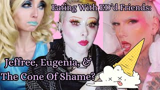 Eugenia, Jeffree, \& That Ice Cream Cone: How To EAT Around ED'd Friends?