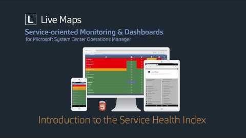 Live Maps - Introduction to the Service Health Index