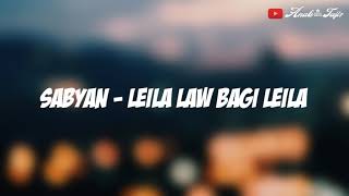 SABYAN - LAW BAGI LEILA | LIRIK VIDEO