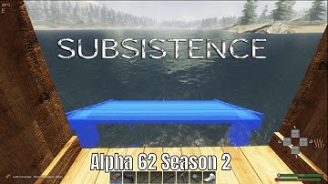 Subsistence Alpha 62 Season 2 Ep 37  Working On The Lithium FOB