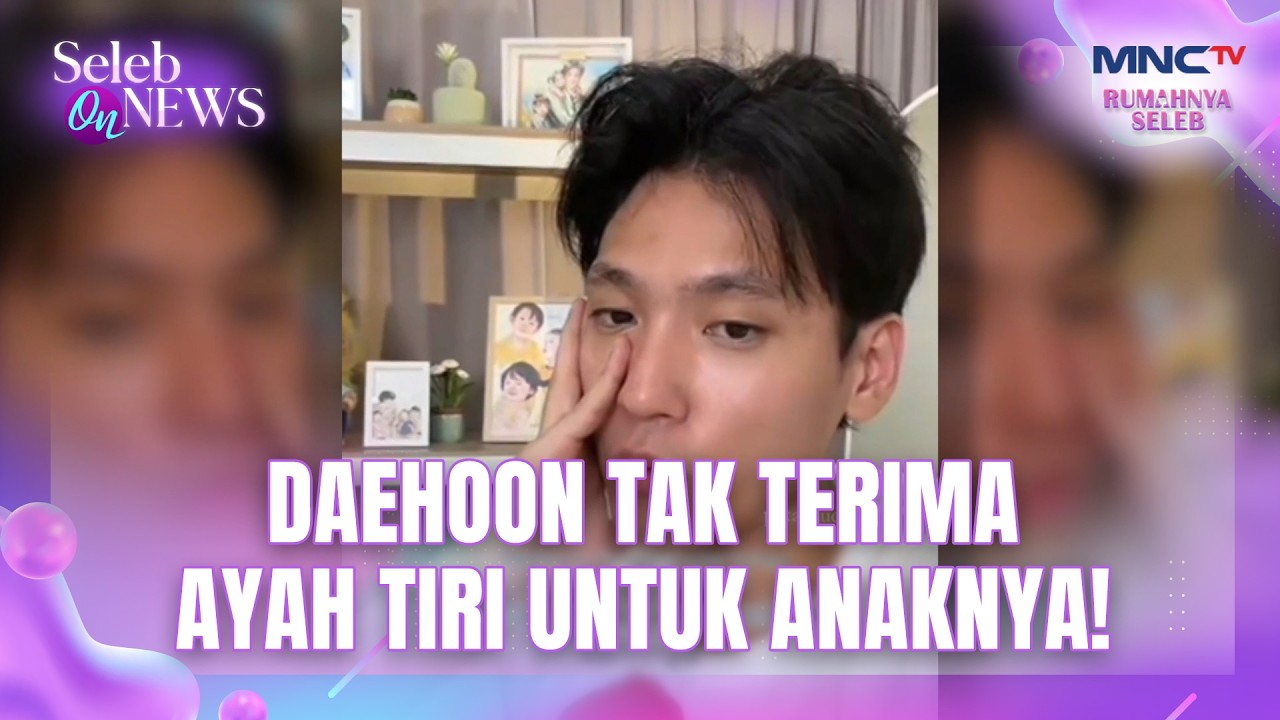 Daehoon Tak Terima, Safrie Disebut Ayah Tiri Trio Na | SELEB ON NEWS
