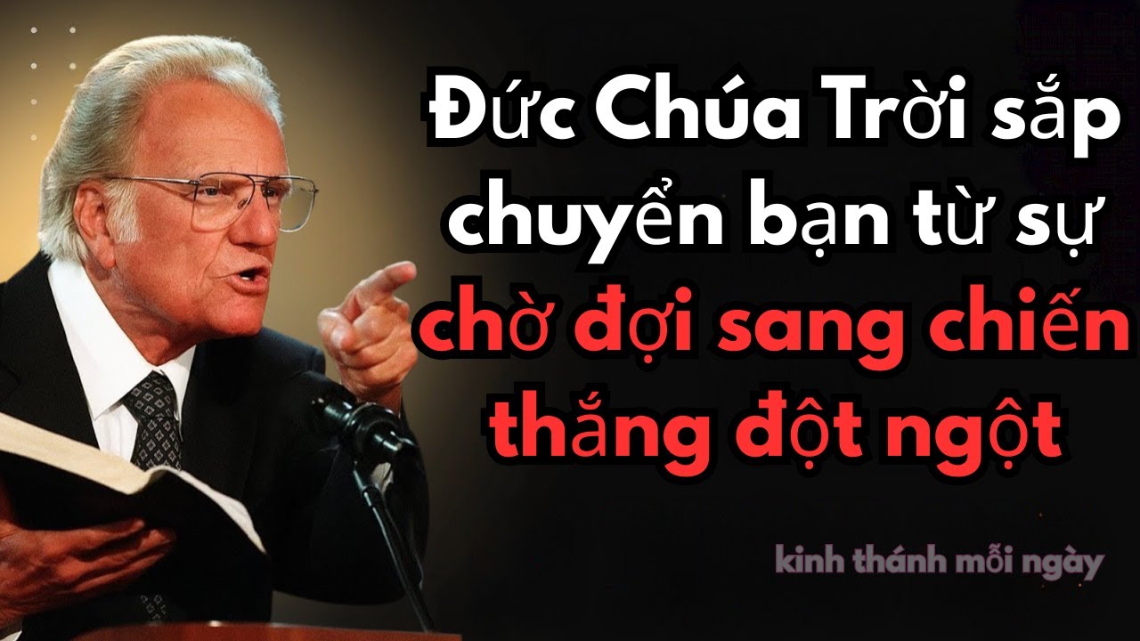 Đức Chúa Trời sắp chuyển bạn từ sự chờ đợi sang chiến thắng đột ngột!