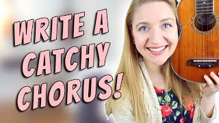 How To Write A Catchy Chorus (Songwriting 101)