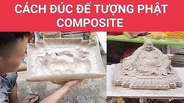 cách đúc đế tượng composite