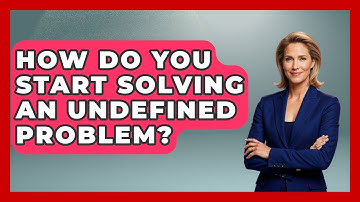How Do You Start Solving An Undefined Problem? - Real Life Curriculum