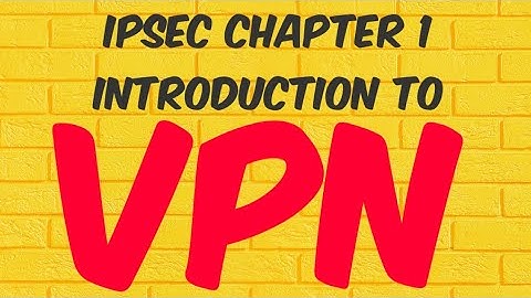 IPSEC VPN (in English) CHAPTER 1 - VPN