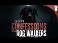 True CREEPY Confessions from Dog Walkers and Office Horror Stories