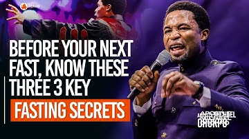 Before Your Next Fasting Know This Three 3 Secrets | Apostle Michael Orokpo