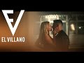 El Villano - Ella Me Dice Ft. John Hidalgo (Video Oficial)