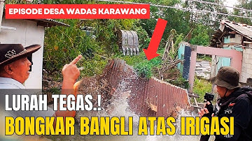 BONGKAR BANGUNAN LIAR‼️ Penutup Saluran Irigasi Desa Wadas Karawang 