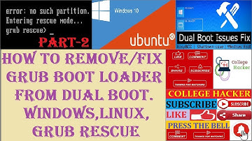 "How To Remove/Fix Grub Boot Loader From Dual Boot". Windows,Linux,Grub Rescue Part-2 #CollegeHacker