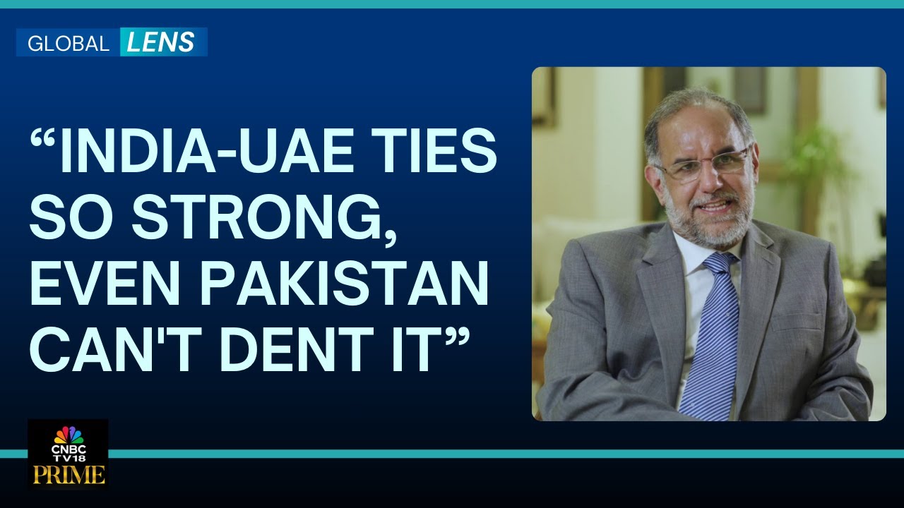 Global Lens | UAE President's 3.5-Hour Trip to India Sends a Strong Message, Former Diplomat Decodes