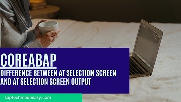 Difference between At Selection Screen and At Selection Screen Output