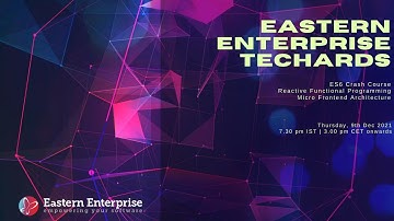 Eastern Enterprise Techards |  ES6 , Reactive Functional Programming & Micro Frontend Architecture
