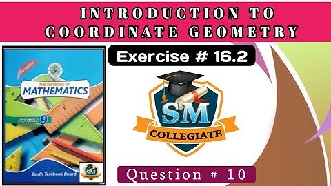 Exercise #16.2 | Question 10 | Introduction To Coordinate Geometry |  Class 9 | Karachi/Sindh Board.