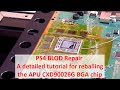 PS4 BLOD Repair - A detailed tutorial for reballing the APU CXD90026G BGA chip