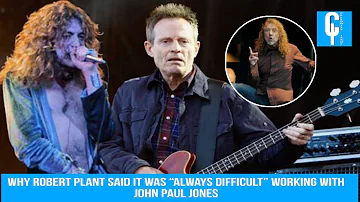 WHY Robert Plant said it was “always difficult” working with John Paul Jones