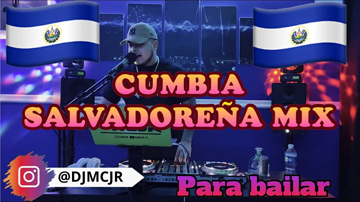 Cumbia Salvadorea Mix  DJMCJR  Para Bailar