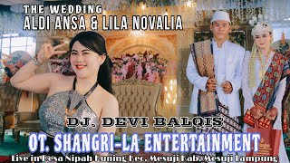 ALDI ANSA & LILA NOVALIA ❗DJ. DEVI BALQIS ❗LIVE IN NIPAH KUNING❗OT. SHANGRI-LA ENTERTAINMENT