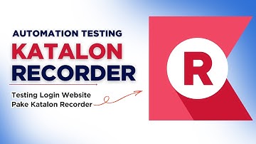 Cara Ngetes Website Otomatis Pakai Katalon Recorder